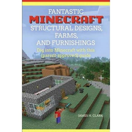 Fantastic Minecraft Structural Designs, Farms, and Furnishings -