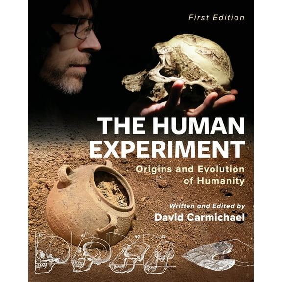 The Human Experiment: Origins and Evolution of Humanity, (Paperback)