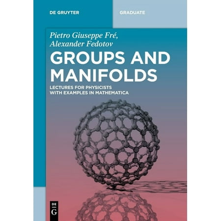 UPC: 9783110551198 | de Gruyter Textbook: Groups and Manifolds: Lectures for Physicists with Examples in Mathematica (Paperback)
