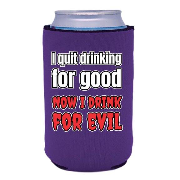 I Quit Drinking For Good, Now I Drink For Evil Can Coolie (Purple)