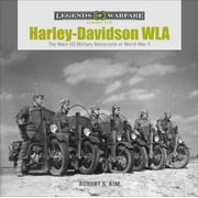 Legends of Warfare: Ground: Harley-Davidson WLA: The Main US Military Motorcycle of World War II (Hardcover)