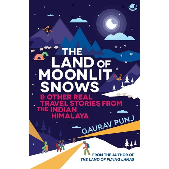 The Land of Moonlit Snows & Other Real Travel Stories from the Indian Himalaya, (Paperback)