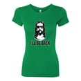 thumbnail image 2 of Wild Bobby Jesus: Ill Be Back Inspirational/Christian Women Slim Fit Junior Tee, Kelly, X-Large, 2 of 5
