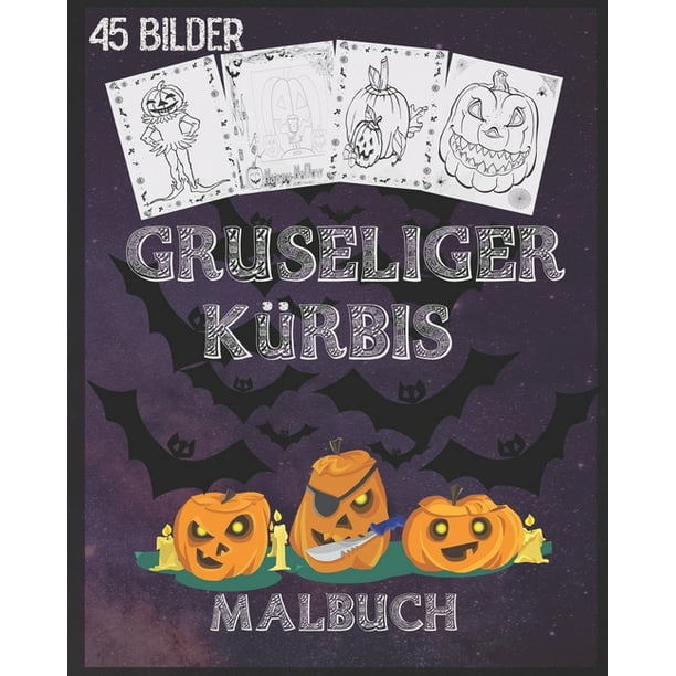 Gruseliger Kurbis Malbuch Kurbis Malbuch Fur Halloween Mit Gruseligen Szenen Gruseligen Kurbissen Und Vielem Mehr 90 Einseitige Malvorlagen 8 X 10 Zoll Paperback Walmart Com Walmart Com