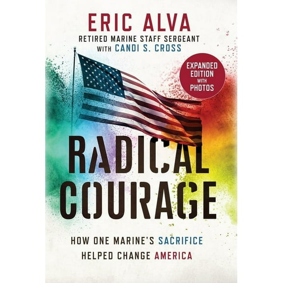 Radical Courage: How One Marine's Sacrifice Helped Change America, (Hardcover)