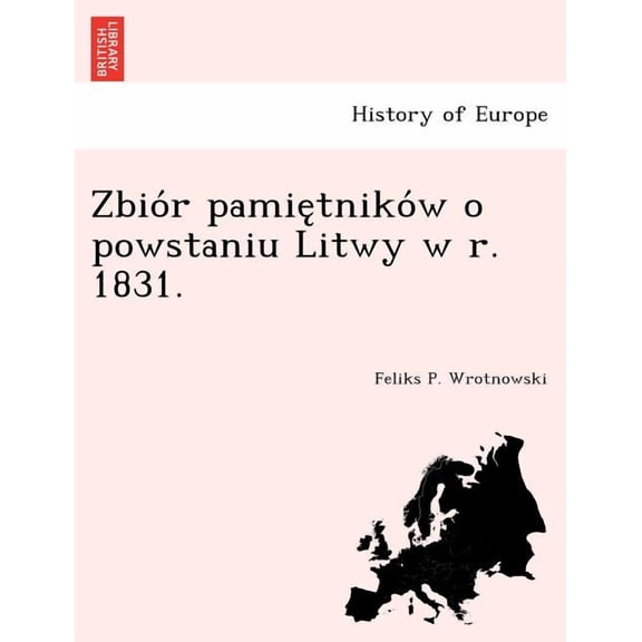 Zbio R Pamie Tniko W O Powstaniu Litwy W R. 1831. (Paperback)