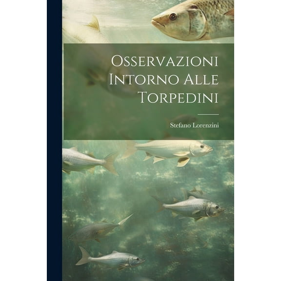 Osservazioni intorno alle torpedini (Paperback)