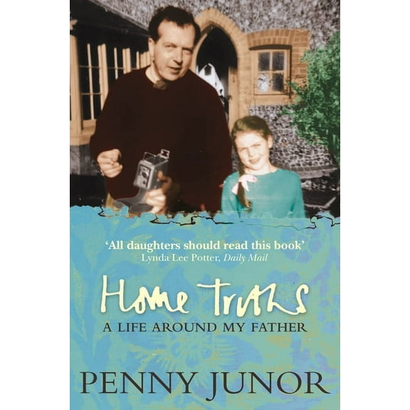 Home Truths: Life Around My Father, (Paperback)