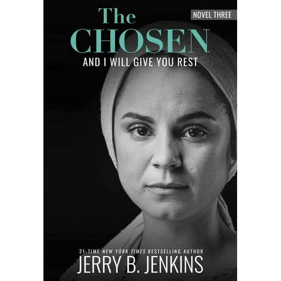 The Chosen: And I Will Give You Rest: A Novel Based on Season 3 of the Critically Acclaimed TV Series, (Hardcover)