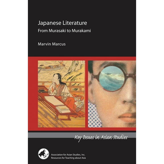 Key Issues in Asian Studies Japanese Literature: From Murasaki to Murakami, (Paperback)