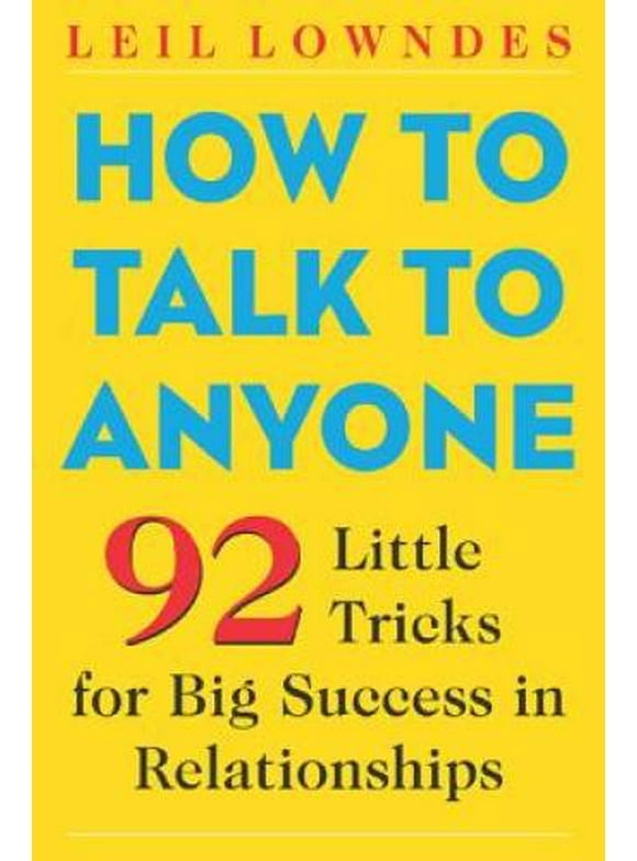 Pre-Owned,  How to Talk to Anyone: 92 Little Tricks for Big Success in Relationships, (Paperback)