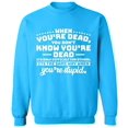 thumbnail image 2 of OXI Crewneck Sweatshirt - When You're Dead You're Stupid, Basic Casual Sweatshirts for Men's and Women Fleece Sweatshirt Long Sleeve - Sapphire Large, 2 of 2