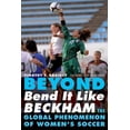 thumbnail image 1 of Pre-Owned Beyond Bend It Like Beckham: The Global Phenomenon of Women's Soccer (Paperback) 0803234708 9780803234703, 1 of 1