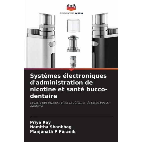 Systèmes électroniques d'administration de nicotine et santé bucco-dentaire, (Paperback)