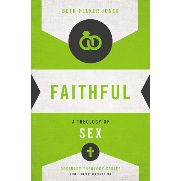 Ordinary Theology Faithful: A Theology of Sex, (Paperback)