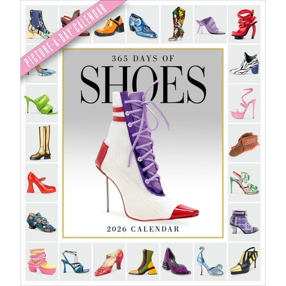 365 Days of Shoes Picture-A-Day(r) Wall Calendar 2026: An Obsessive Extravaganza, (Paperback)