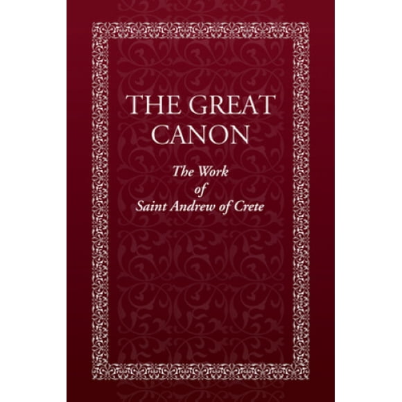 The Great Canon: The Work of St. Andrew of Crete