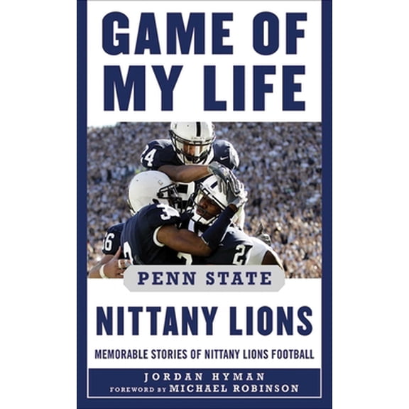 Pre-Owned Game of My Life Penn State Nittany Lions: Memorable Stories of Nittany Lions Football (Hardcover) 161321071X 9781613210710