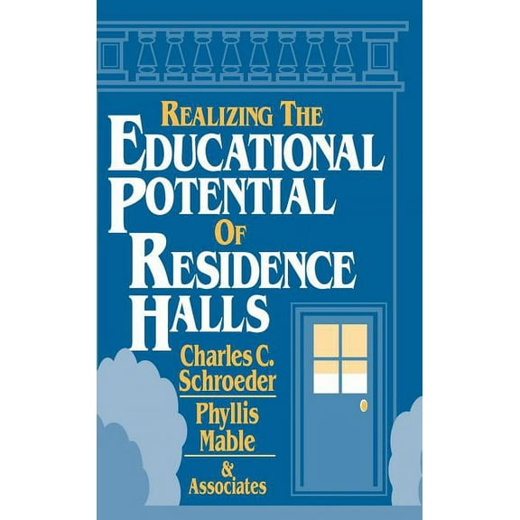 Jossey-Bass Higher and Adult Education ( Realizing the Educational Potential of Residence Halls, (Hardcover)