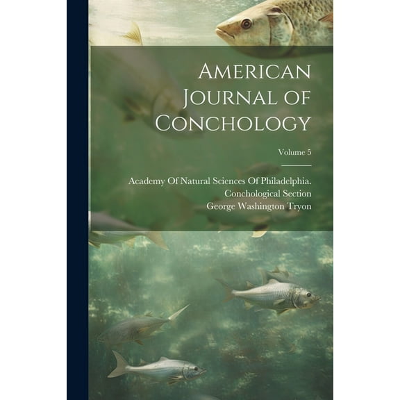 American Journal of Conchology; Volume 5 (Paperback)