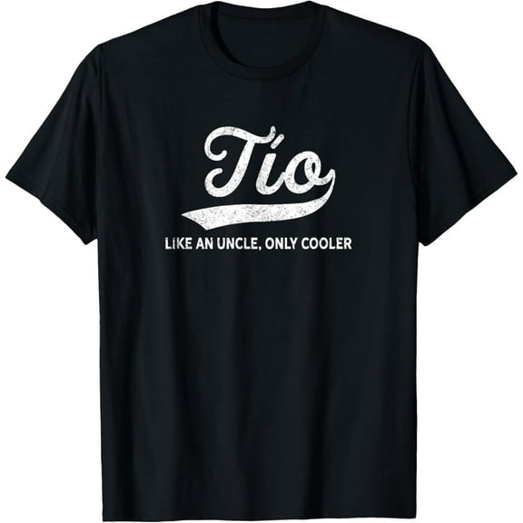 Funny Tio Gift Like An Uncle Only Cooler T-Shirt
