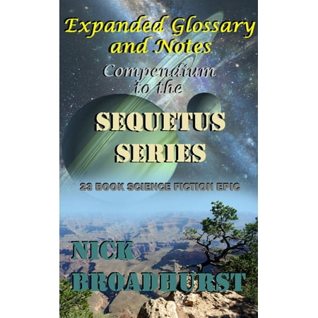 Compendium Set - Expanded Glossary and Notes: Compendium to the Sequetus Series - eBook