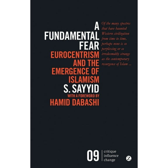Critique Influence Change A Fundamental Fear: Eurocentrism and the Emergence of Islamism, (Paperback)
