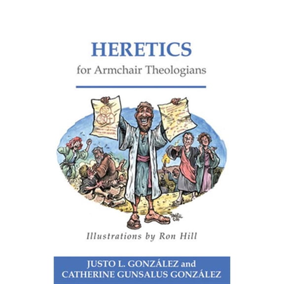 Pre-Owned Heretics for Armchair Theologians (Paperback) 0664232051 9780664232054