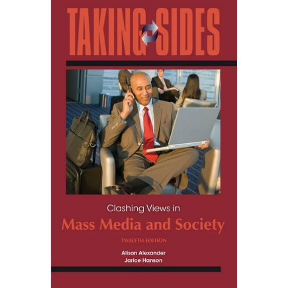 Pre-Owned Taking Sides: Clashing Views in Mass Media and Society (Paperback) 0078050413 9780078050411