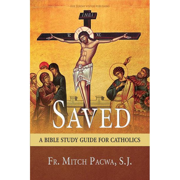 Saved : A Bible Study Guide for Catholics (Paperback) mademanministries