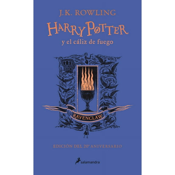 Harry Potter Harry Potter Y El CÃ¡liz de Fuego (20 Aniv. Ravenclaw) / Harry Potter and the Goblet of Fire (Ravenclaw), (Hardcover)
