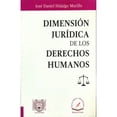 thumbnail image 1 of Libro Dimension Juridica De Los Derechos Humanos Tapa Blanda, Autor Jose Daniel Hidalgo Murillo, Editorial Flores Editor Y Distribuidor, 1 of 1