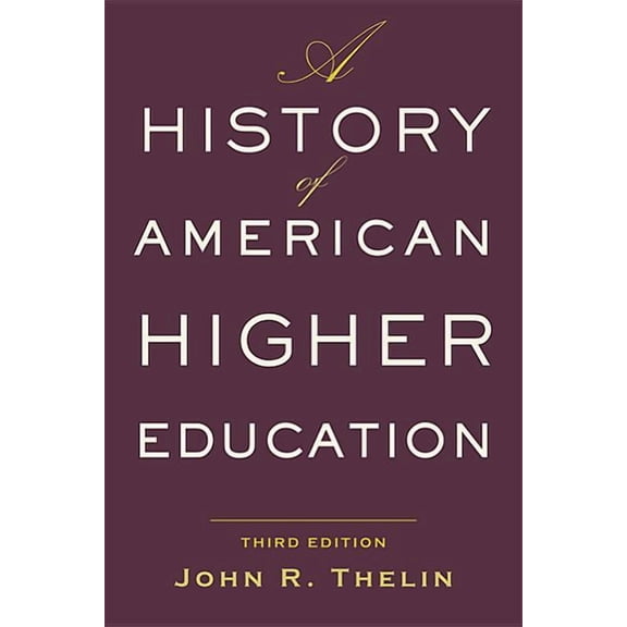 A History of American Higher Education, (Paperback)