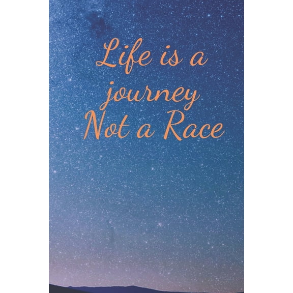 Life is a journey not a race (Paperback)