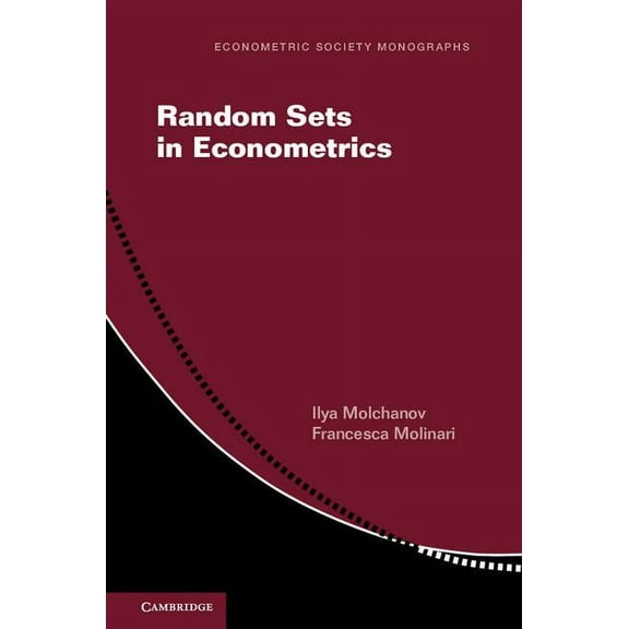 Econometric Society Monographs Random Sets in Econometrics, Book 60, (Paperback)