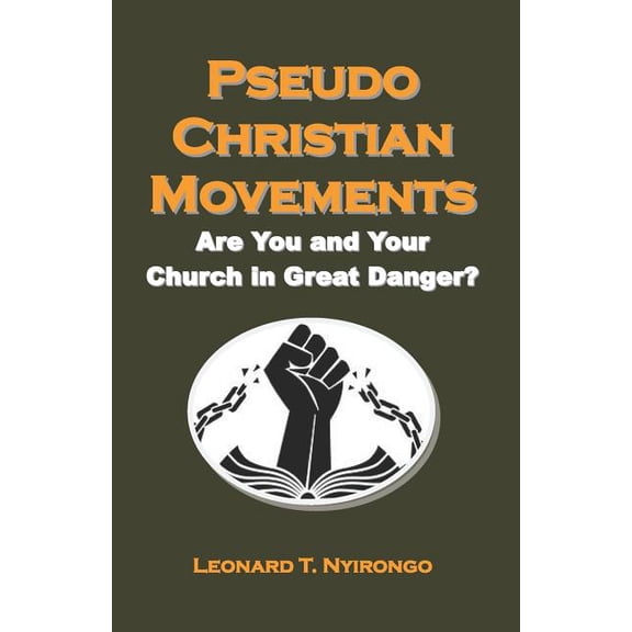 Authentic Christianity: Pseudo Christian Movements : Are You and Your Church in Great Danger? (Series #3) (Paperback)