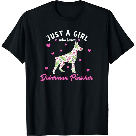 Just a Girl who Loves Doberman Pinscher T-Shirt