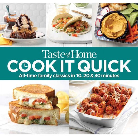 Taste of Home Quick & Easy: Taste of Home Cook It Quick : All-Time Family Classics in 10, 20 and 30 Minutes (Other)