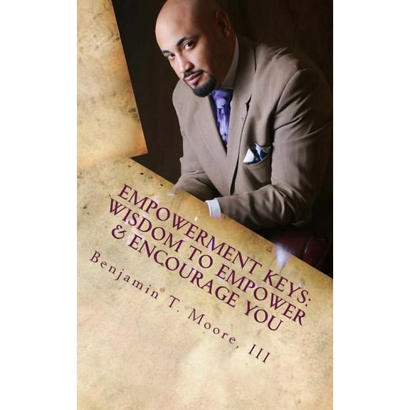 Empowerment Keys: Nuggets to Empower & Encourage YOU in Every Situation (Paperback)