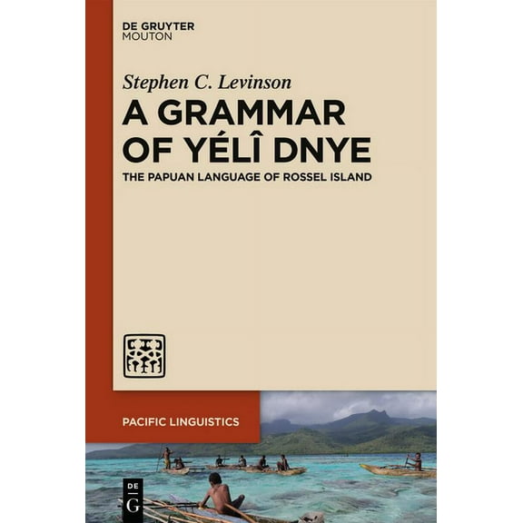 Pacific Linguistics [Pl] A Grammar of YÃ©lÃ® Dnye: The Papuan Language of Rossel Island, Book 666, (Hardcover)