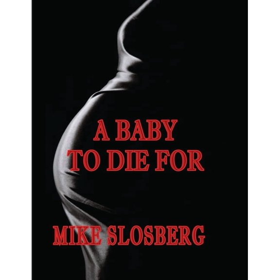 A Baby to Die for, (Paperback)