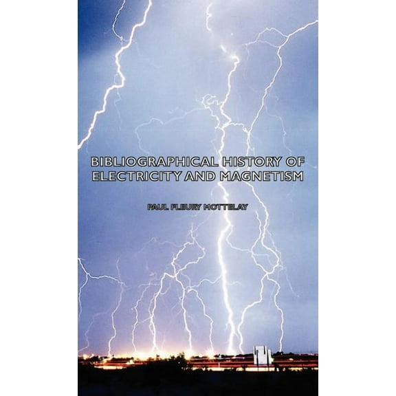 Bibliographical History of Electricity and Magnetism, (Hardcover)