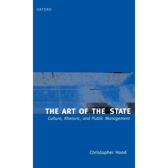 The Art of the State: Culture, Rhetoric, and Public Management, (Hardcover)