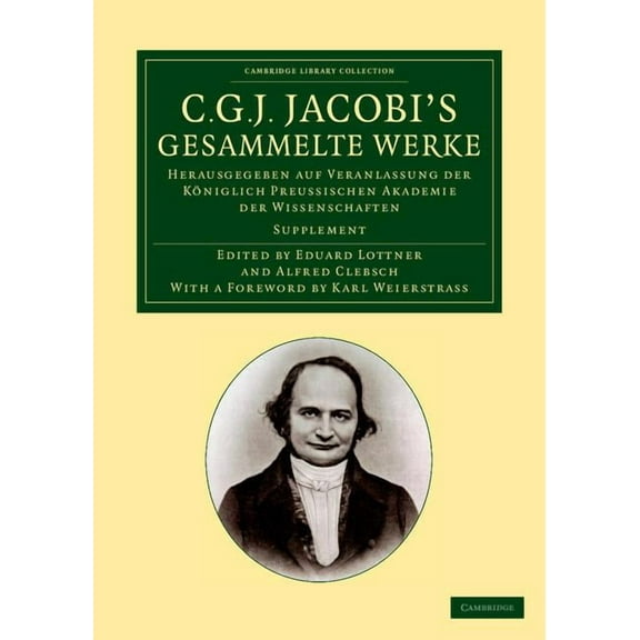 C. G. J. Jacobi's Gesammelte Werke: Herausgegeben Auf Veranlassung Der Königlich Preussischen Akademie Der Wissenschafte, (Paperback)