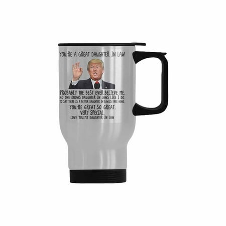 

SUNENAT You re A Great Daughter in Law Trump Mug Daughter in Law Travel Mug Stainless Steel 14 FL Oz Funny Birthday Christmas Gifts for Daughter in Law