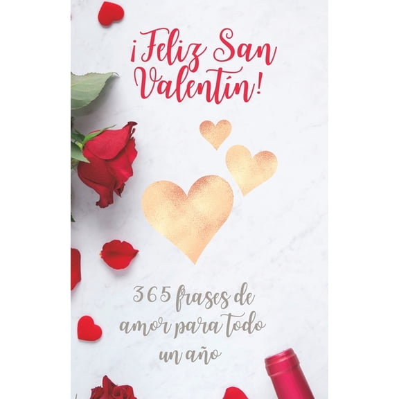 San Valentin Libro - Regalo: ¡Feliz San Valentín!: 365 frases de amor para todo un año - Te quiero mi amor (Paperback)