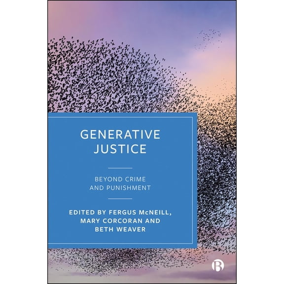 Generative Justice: Beyond Crime and Punishment, (Hardcover)
