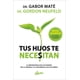 thumbnail image 1 of Libro Tus Hijos Te Necesitan Tapa Blanda, Autor Gabor Mate, Editorial Gaia Ediciones, 1 of 2