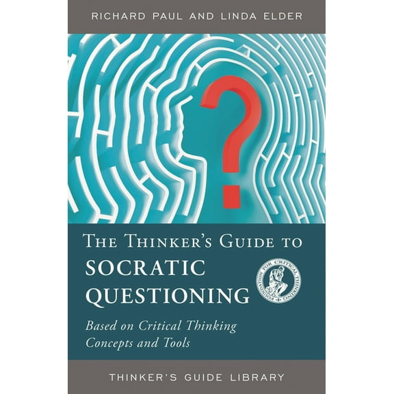 Thinker's Guide Library Thinker's Guide to Socratic Questioning, (Paperback)