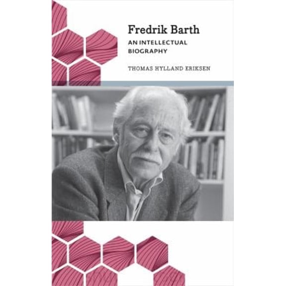 Pre-Owned Fredrik Barth : An Intellectual Biography (Paperback) 9780745335353
